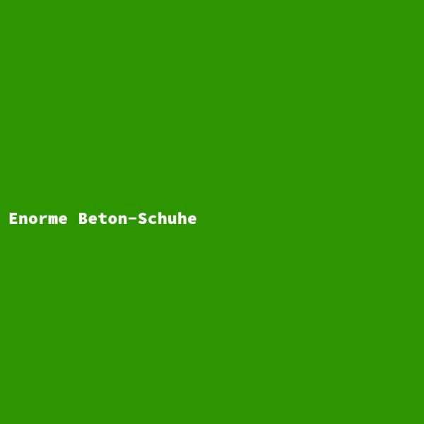 Enormous Concrete Shoes