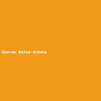 Enorme Beton-Schuhe