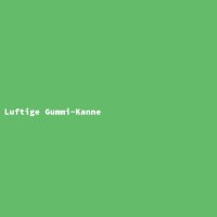 Luftige Gummi-Kanne