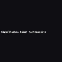 Gigantisches Gummi-Portemonnaie
