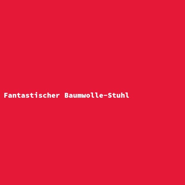Fantastischer Baumwolle-Stuhl