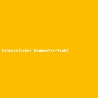 Fantastischer Baumwolle-Stuhl