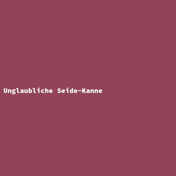 Unglaubliche Seide-Kanne