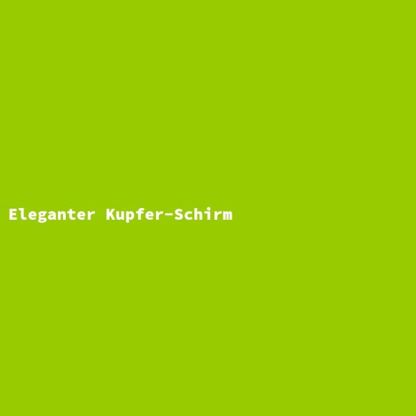 Eleganter Kupfer-Schirm